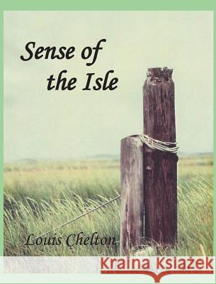 Sense of the Isle Louis Chelton 9780978927189 Elden Publishing, LLC - książka