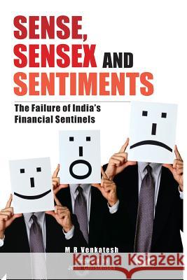 Sense, Sensex and Sentiments: The Failure of India's Financial Sentinels M. R. Venkatesh 9789380502496 KW Publishers Pvt Ltd - książka
