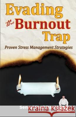 Sensei Self Development Series: Evading The Burnout Trap: Proven Stress Management Strategies David, Sensei Paul 9781778480348 Senseipublishing - książka