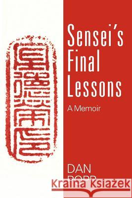 Sensei's Final Lessons: A Memoir Popp, Dan 9781432787271 Outskirts Press - książka