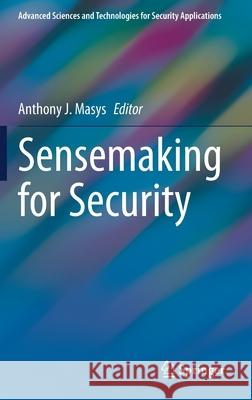 Sensemaking for Security Anthony Masys 9783030719975 Springer - książka