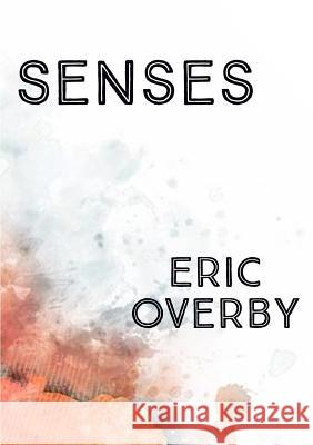 Senses Eric Overby 9780359440542 Lulu.com - książka