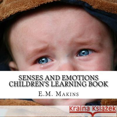 Senses and Emotions Children's Learning Book E. M. Makins 9781539748342 Createspace Independent Publishing Platform - książka