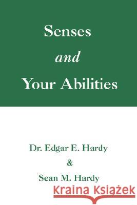 Senses and Your Abilities Ed Hardy Sean Hardy 9780595486489 iUniverse - książka