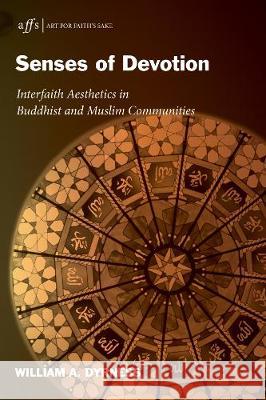 Senses of Devotion William A Dyrness 9781498215206 Cascade Books - książka
