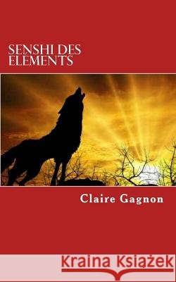 Senshi des Eléments Gagnon, Claire 9781495438158 Createspace - książka