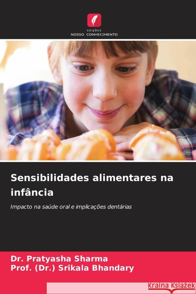 Sensibilidades alimentares na infância Sharma, Dr. Pratyasha, Bhandary, Prof. (Dr.) Srikala 9786208363185 Edições Nosso Conhecimento - książka