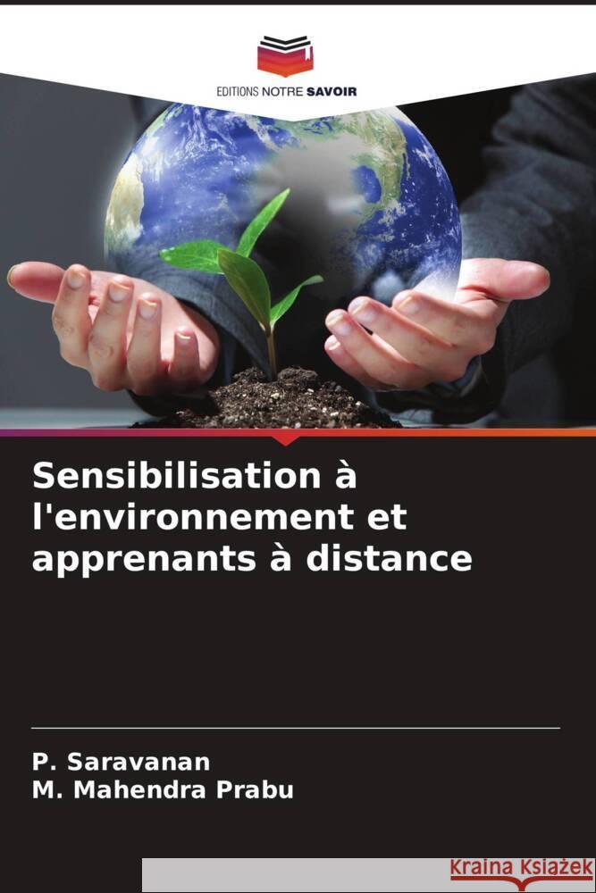 Sensibilisation à l'environnement et apprenants à distance Saravanan, P., Mahendra Prabu, M. 9786206323136 Editions Notre Savoir - książka