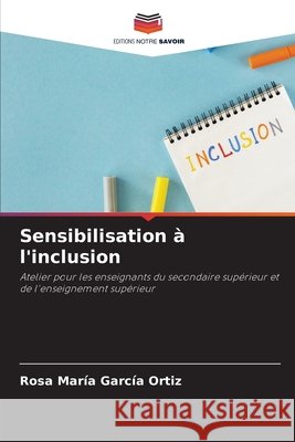 Sensibilisation à l'inclusion García Ortiz, Rosa María 9786209988554 Editions Notre Savoir - książka