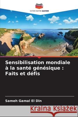 Sensibilisation mondiale ? la sant? g?n?sique: Faits et d?fis Sameh Gama 9786207614509 Editions Notre Savoir - książka