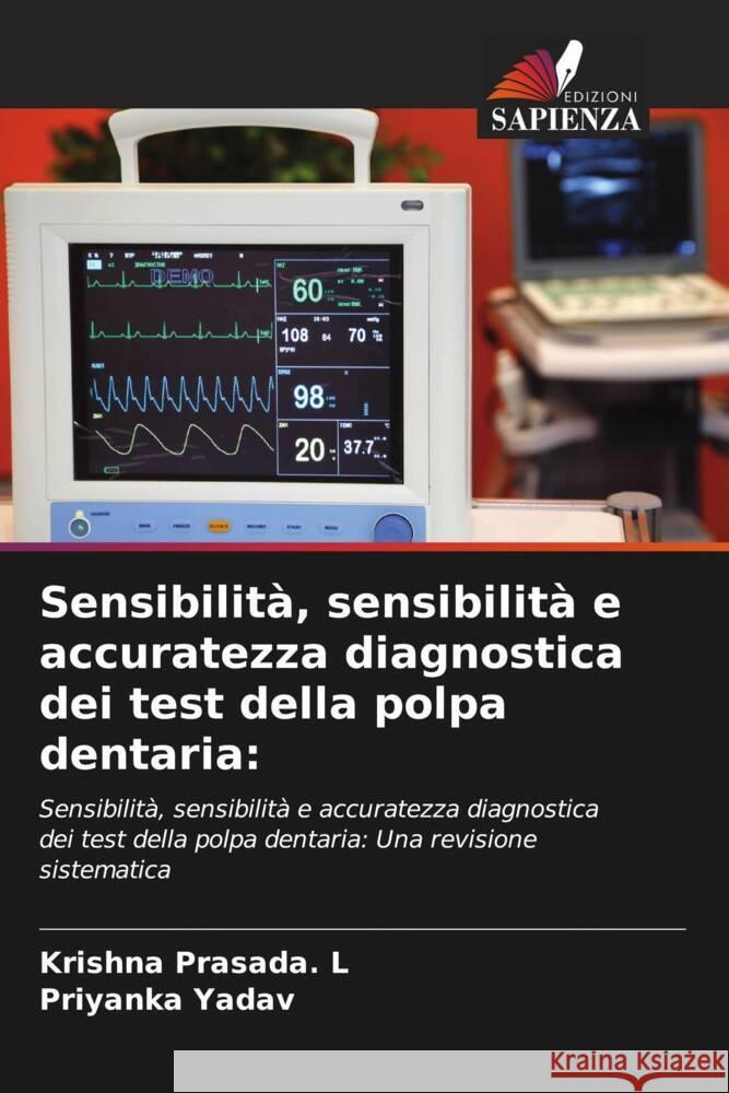 Sensibilit?, sensibilit? e accuratezza diagnostica dei test della polpa dentaria Krishna Prasad Priyanka Yadav 9786204615158 Edizioni Sapienza - książka