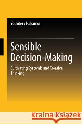 Sensible Decision-Making Nakamori, Yoshiteru 9789819668106 Springer - książka