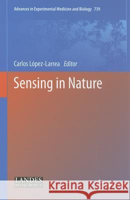 Sensing in Nature Carlos Lopez-Larrea 9781461417033 Springer - książka