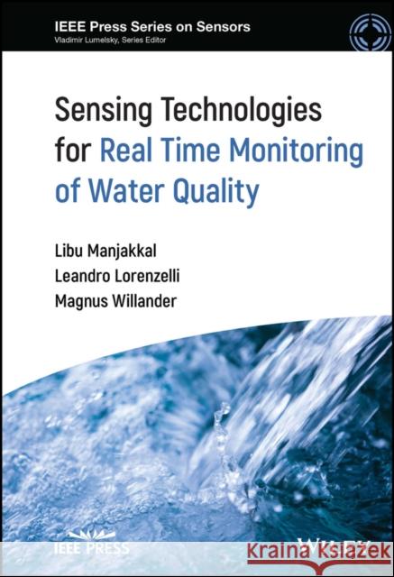 Sensing Technologies for Real Time Monitoring of Water Quality Manjakkal, Libu 9781119775812 Wiley-IEEE Press - książka