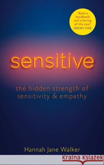 Sensitive: The Hidden Strength of Sensitivity & Empathy Hannah Jane Walker 9781783254569 Octopus Publishing Group - książka