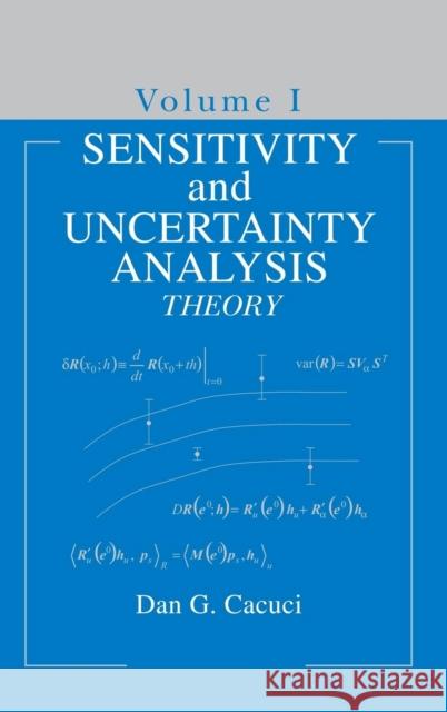 Sensitivity & Uncertainty Analysis, Volume 1: Theory Cacuci, Dan G. 9781584881155 Chapman & Hall/CRC - książka