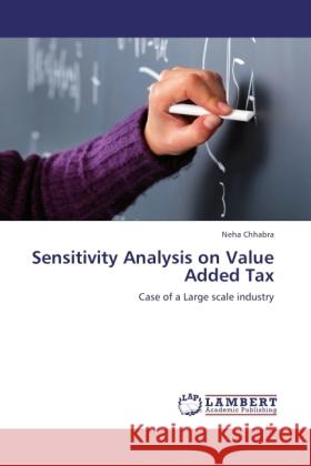 Sensitivity Analysis on Value Added Tax Chhabra, Neha 9783845402918 LAP Lambert Academic Publishing - książka