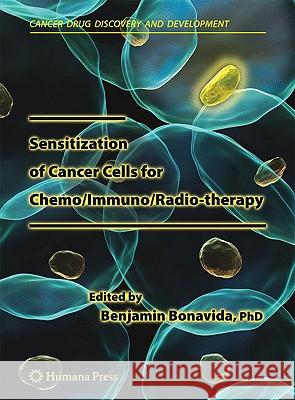 Sensitization of Cancer Cells for Chemo/Immuno/Radio-Therapy Bonavida, Benjamin 9781934115299 Humana Press - książka