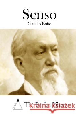 Senso Camillo Boito The Perfect Library 9781512345247 Createspace - książka
