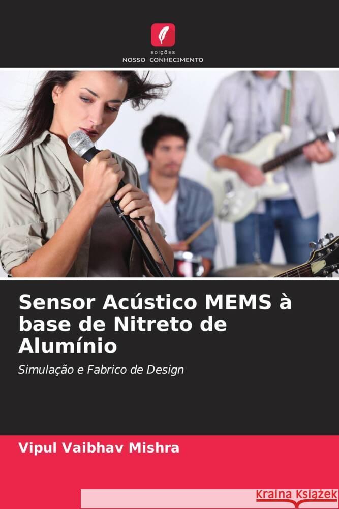 Sensor Acústico MEMS à base de Nitreto de Alumínio Mishra, Vipul Vaibhav 9786205415702 Edições Nosso Conhecimento - książka