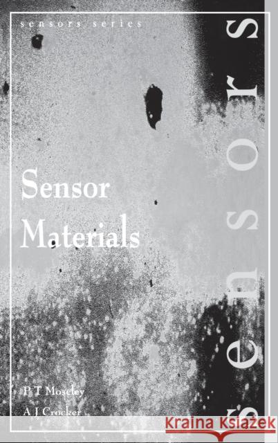 Sensor Materials P. T. Moseley John Crocker Pat Mosley 9780750300155 Institute of Physics Publishing - książka