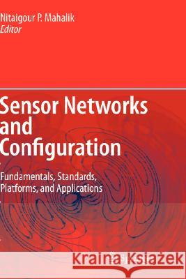 Sensor Networks and Configuration: Fundamentals, Standards, Platforms, and Applications Mahalik, Nitaigour P. 9783540373643 Springer - książka