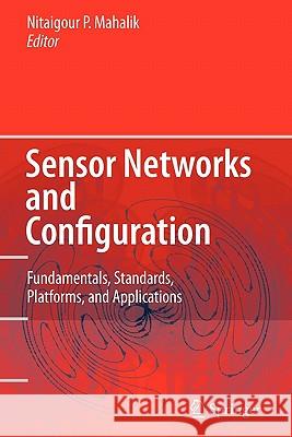 Sensor Networks and Configuration: Fundamentals, Standards, Platforms, and Applications Nitaigour P. Mahalik 9783642072178 Springer-Verlag Berlin and Heidelberg GmbH &  - książka