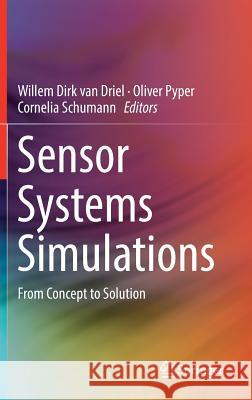 Sensor Systems Simulations: From Concept to Solution Van Driel, Willem Dirk 9783030165765 Springer - książka