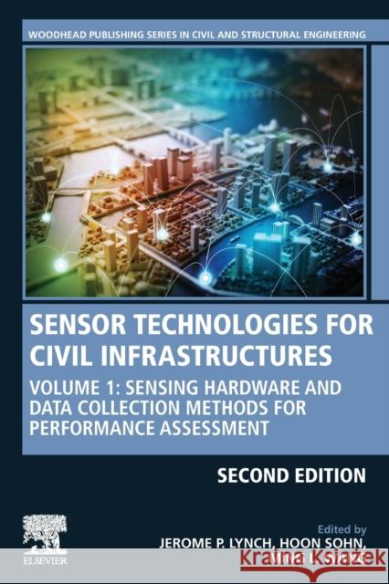 Sensor Technologies for Civil Infrastructures: Volume 1: Sensing Hardware and Data Collection Methods for Performance Assessment Ming L. Wang Jerome P. Lynch Hoon Sohn 9780081026960 Woodhead Publishing - książka