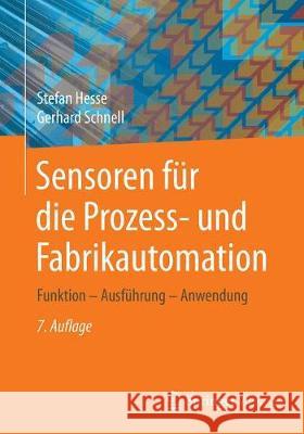 Sensoren Für Die Prozess- Und Fabrikautomation: Funktion - Ausführung - Anwendung Hesse, Stefan 9783658211721 Springer, Berlin - książka