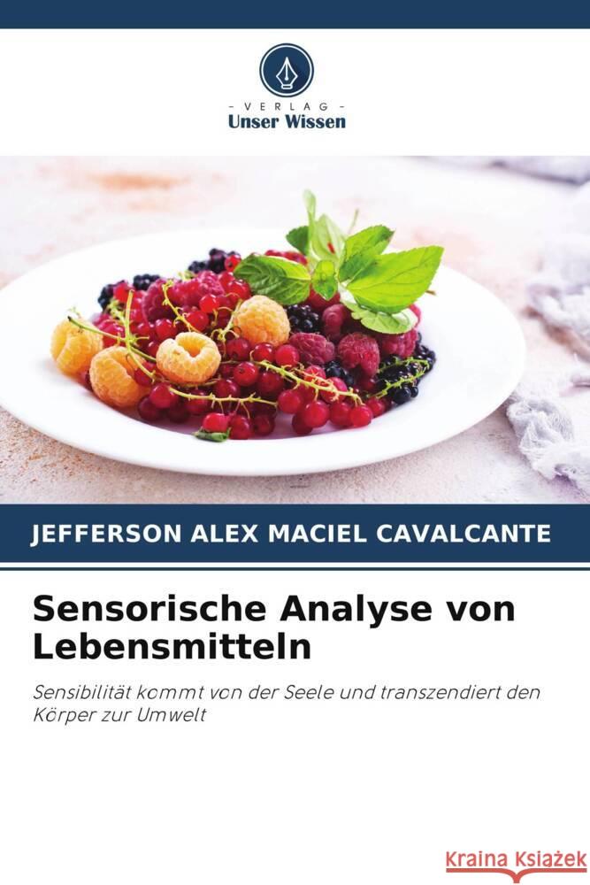 Sensorische Analyse von Lebensmitteln Maciel Cavalcante, Jefferson Alex 9786204907130 Verlag Unser Wissen - książka