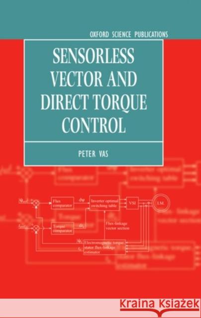 Sensorless Vector and Direct Torque Control Peter Vas 9780198564652 OXFORD UNIVERSITY PRESS - książka