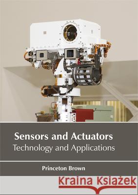 Sensors and Actuators: Technology and Applications Princeton Brown 9781635492569 Larsen and Keller Education - książka