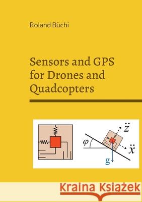 Sensors and GPS for Drones and Quadcopters B 9783755755784 Books on Demand - książka