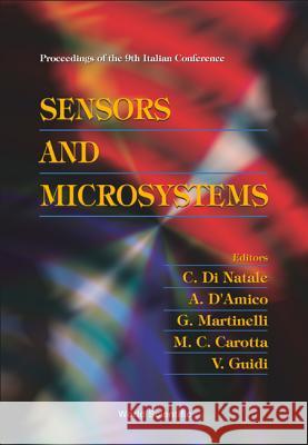 Sensors and Microsystems - Proceedings of the 9th Italian Conference C. D A. D'Amico G. Martinelli 9789812563866 World Scientific Publishing Company - książka