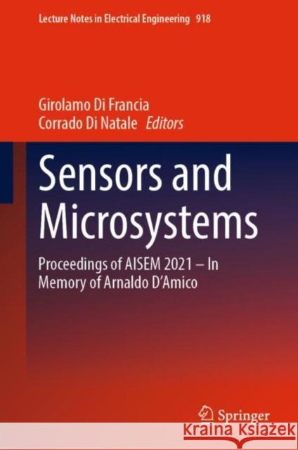 Sensors and Microsystems: Proceedings of AISEM 2021 - In Memory of Arnaldo D'Amico Di Francia, Girolamo 9783031081354 Springer International Publishing - książka