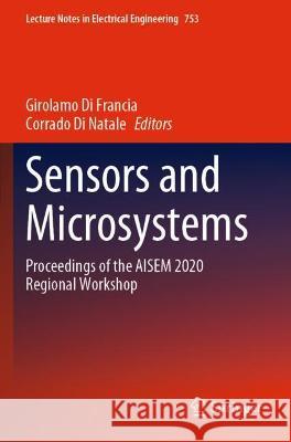 Sensors and Microsystems: Proceedings of the Aisem 2020 Regional Workshop Di Francia, Girolamo 9783030695538 Springer International Publishing - książka