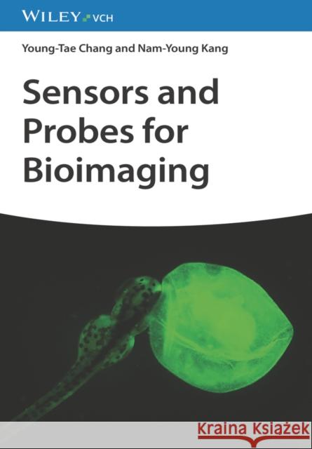 Sensors and Probes for Bioimaging Y-T Chang 9783527349609 Wiley-VCH Verlag GmbH - książka