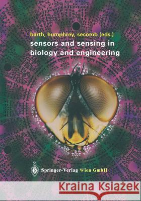 Sensors and Sensing in Biology and Engineering Friedrich G. Barth Joseph A. C. Humphrey Timothy W. Secomb 9783709172872 Springer Verlag GmbH - książka