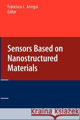 Sensors Based on Nanostructured Materials Francisco J. Arregui 9781441946010 Not Avail - książka