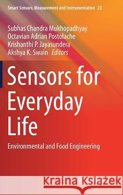 Sensors for Everyday Life: Environmental and Food Engineering Mukhopadhyay, Subhas Chandra 9783319473215 Springer - książka