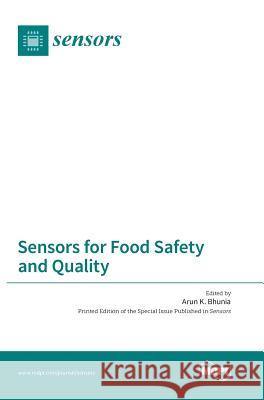 Sensors for Food Safety and Quality Arun K. Bhunia Arun K. Bhunia 9783038421993 Mdpi AG - książka