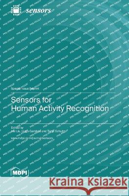 Sensors for Human Activity Recognition Hui Liu Hugo Gamboa Tanja Schultz 9783036575544 Mdpi AG - książka