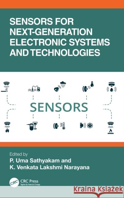 Sensors for Next-Generation Electronic Systems and Technologies K. Venkata Lakshmi Narayana P. Uma Sathyakam 9781032265155 CRC Press - książka