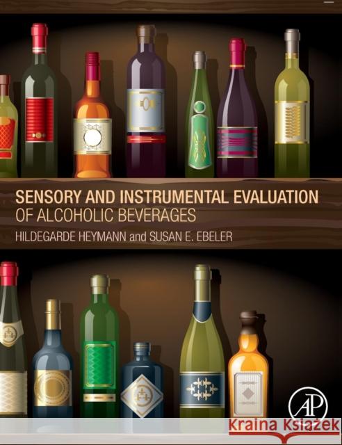 Sensory and Instrumental Evaluation of Alcoholic Beverages Hildegarde Heymann Susan E. Ebeler 9780128027271 Academic Press - książka