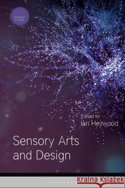 Sensory Arts and Design Ian Heywood David Howes 9781350080102 Bloomsbury Academic - książka