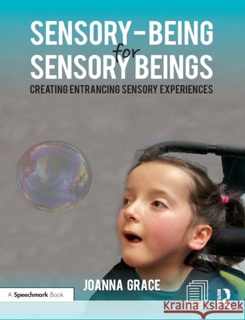 Sensory-Being for Sensory Beings: Creating Entrancing Sensory Experiences Joanna Grace 9781911186113 Routledge - książka