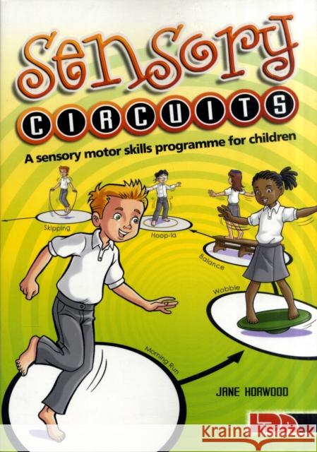 Sensory Circuits: A Sensory Motor Skills Programme for Children Jane Horwood 9781855034716  - książka