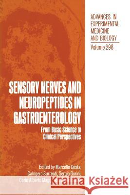 Sensory Nerves and Neuropeptides in Gastroenterology: From Basic Science to Clinical Perspectives Costa, Marcello 9781489907462 Springer - książka