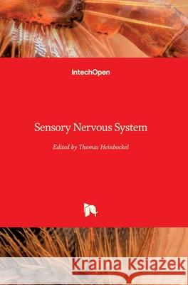 Sensory Nervous System Thomas Heinbockel   9781789233582 IntechOpen - książka